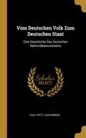 Vom Deutschen Volk Zum Deutschen Staat