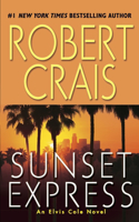 Sunset Express: An Elvis Cole Novel(6 An Elvis Cole and Joe Pike Novel)