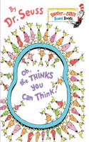Oh, the Thinks You Can Think!: (Bright & Early Board Books)