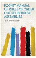 Pocket Manual of Rules of Order for Deliberative Assemblies