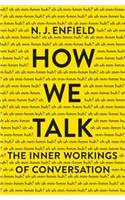 How We Talk: The Inner Workings of Conversation(English)