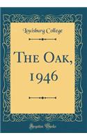 The Oak, 1946 (Classic Reprint)