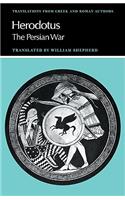 Herodotus: The Persian War: The Persian War(Translations from Greek and Roman Authors)