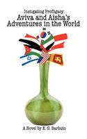 Instigating Profligacy: Aviva and Aisha's Adventures in the World(English)