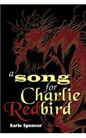 Song for Charlie Redbird