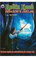 Robin Hood-Freedom's Outlaw