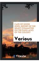 Cape of Good Hope; Report of the Select Committee on the Pass Laws of the Colony