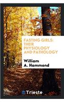 Fasting Girls: Their Physiology and Pathology