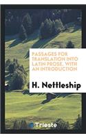 Passages for Translation Into Latin Prose. with an Introduction