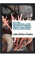 My Lady Pokahontas, by Anas Todkill, with Notes [really Written] by J.E. Cooke