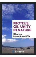 Proteus; Or, Unity in Nature