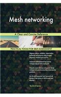 Mesh networking A Clear and Concise Reference