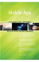 Mobile App A Complete Guide - 2019 Edition