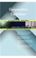 Compensation Expectation A Complete Guide - 2019 Edition