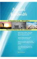 Payload Bandwidth A Complete Guide - 2019 Edition