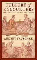 Culture of Encounters: Sanskrit at the Mughal Court