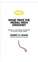 What Price the Moral High Ground?