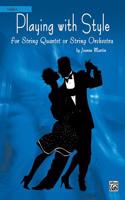 Playing with Style for String Quartet or String Orchestra: 1st Violin Part