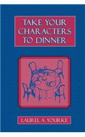 Take Your Characters to Dinner