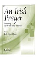 An Irish Prayer: Incorporating May the Road Rise Up to Meet You