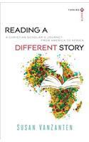 Reading a Different Story: A Christian Scholar's Journey from America to Africa(Turning South: Christian Scholars in an Age of World Christianity)