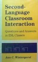 Second-Language Classroom Interaction : Questions and Answers in Esl Classes