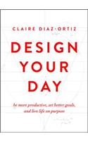 Design Your Day