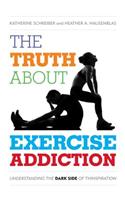 Truth about Exercise Addiction