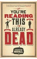 If You're Reading This, I'm Already Dead