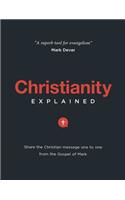 Christianity Explained: Share the Christian Message One to One from the Gospel of Mark
