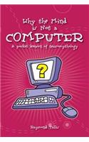 Why the Mind Is Not a Computer