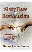 Sixty Days of Restoration