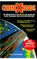 Career Xroads 1998: Directory to the Best 500 Job, Resume and Career Management Sites on the on the World Wide Web