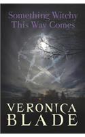 Something Witchy This Way Comes: Something Witchy, Book One(English)