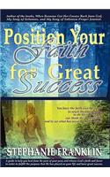 Position Your Faith for Great Success