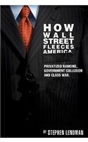 How Wall Street Fleeces America