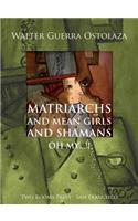 Matriarchs and Mean Girls and Shamans Oh My...!!