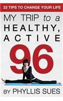 My Trip to a Healthy, Active 96
