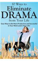 10 Ways to Eliminate DRAMA from Your Life