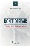 Don't Despair