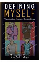 Defining Myself: Transmasculine Experience Through Poetry