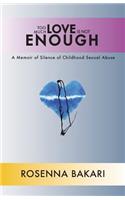 Too Much Love Is Not Enough