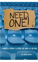 Need One!