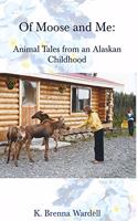 Of Moose and Me
