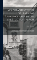 Mezzofanti's System of Learning Languages Applied to the Study of French: Second French Reader, Illustrated With Historical, Geographical, Philosophical and Philological Notices