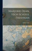 Marjorie Dean, High School Freshman