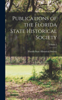 Publications of the Florida State Historical Society; Volume 1