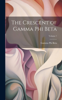 Crescent of Gamma Phi Beta; Volume 7