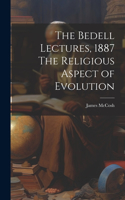 Bedell Lectures, 1887 The Religious Aspect of Evolution