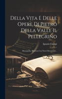 Della Vita E Delle Opere Di Pietro Della Valle Il Pellegrino